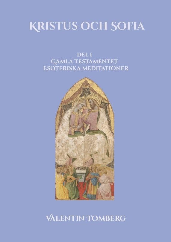 Tomberg, Valentin | Kristus och Sofia : Del l Gamla Testamentet Esoteriska meditationer