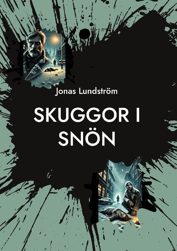 Lundström, Jonas | Skuggor i snön : En hemlös mans väg från mörkret till ljuset