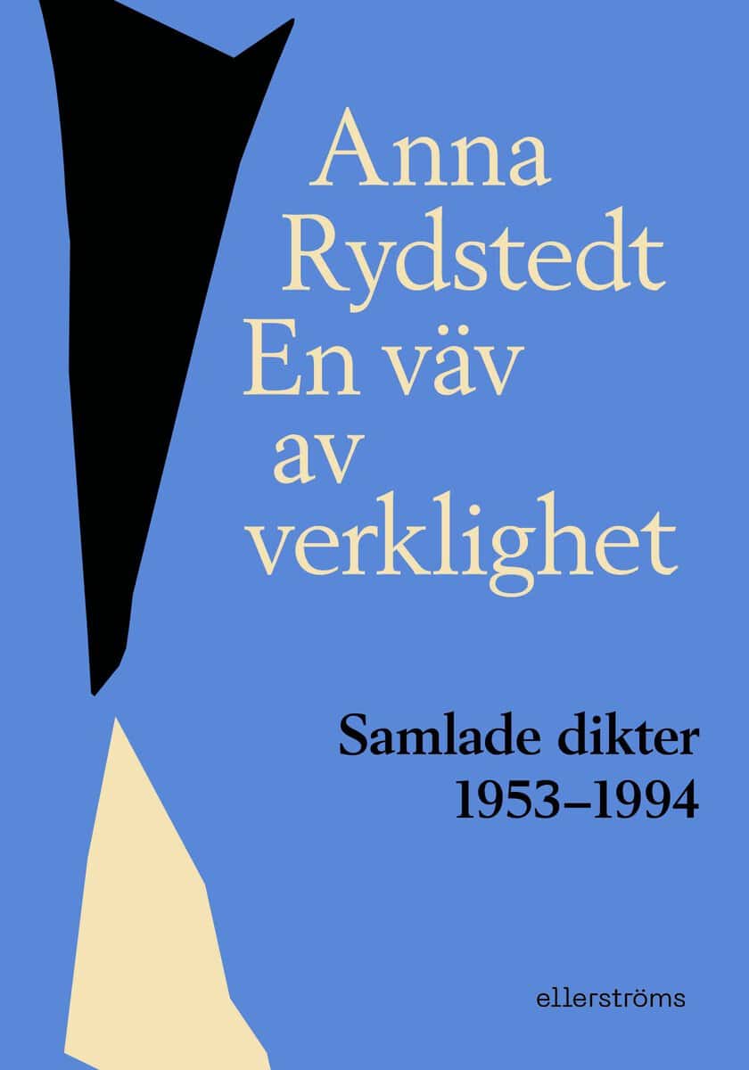 Rydstedt, Anna | En väv av verklighet : Samlade dikter 1953-1994