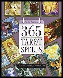 Graham, Sasha | 365 tarot spells : Creating the magic in each day