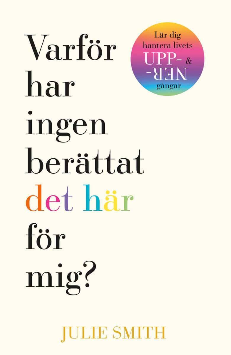 Smith, Julie | Varför har ingen berättat det här för mig?