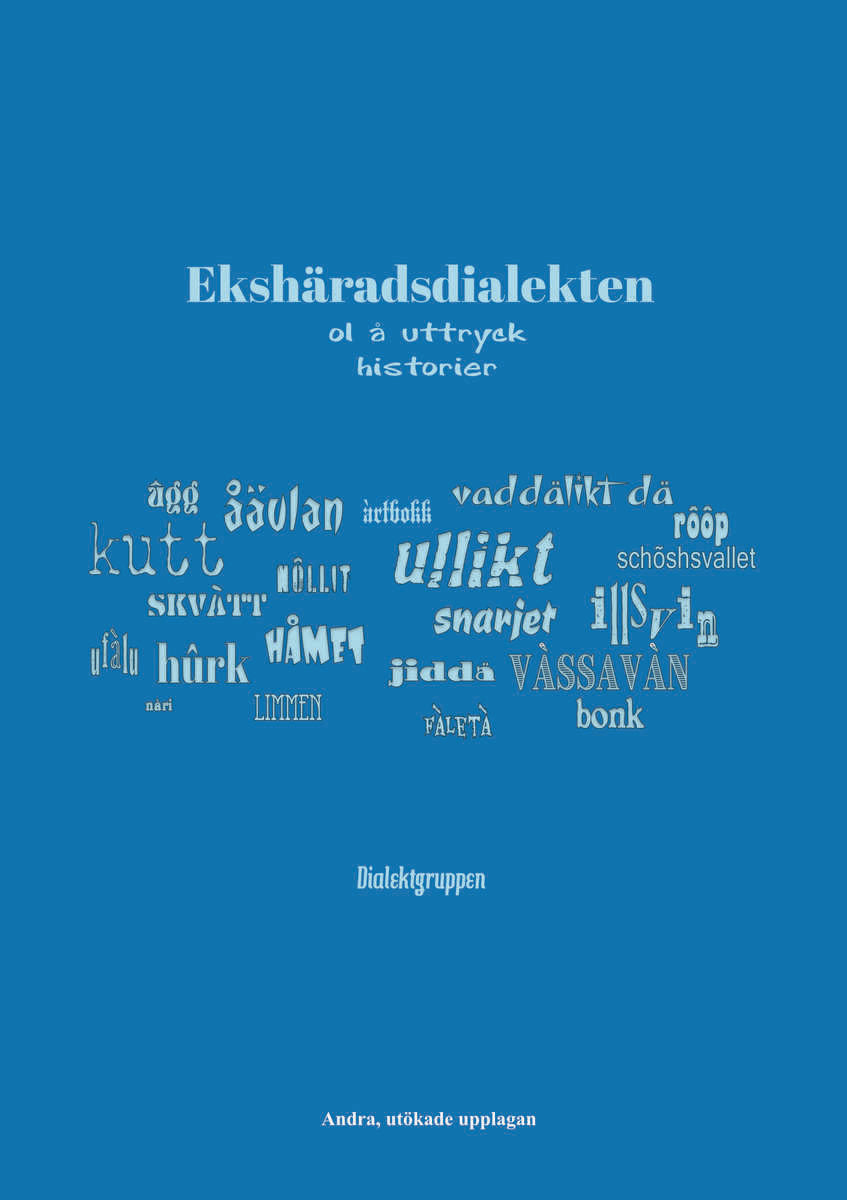 Ekshäradsdialekten : Ol å uttryck, andra upplagan