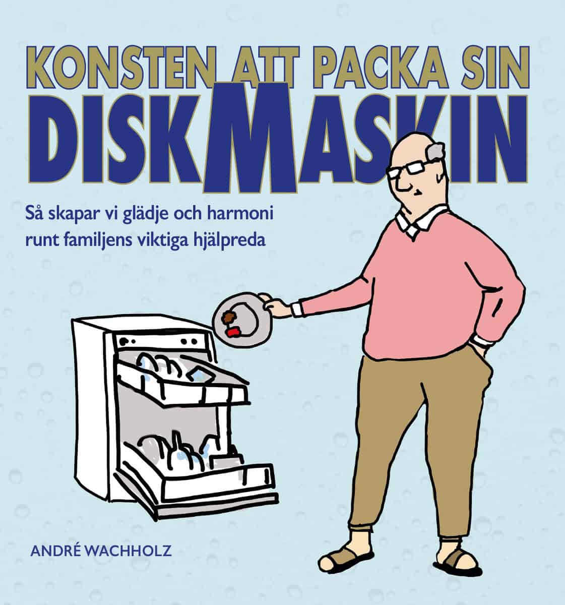 Wachholz, André | Konsten att packa sin diskmaskin