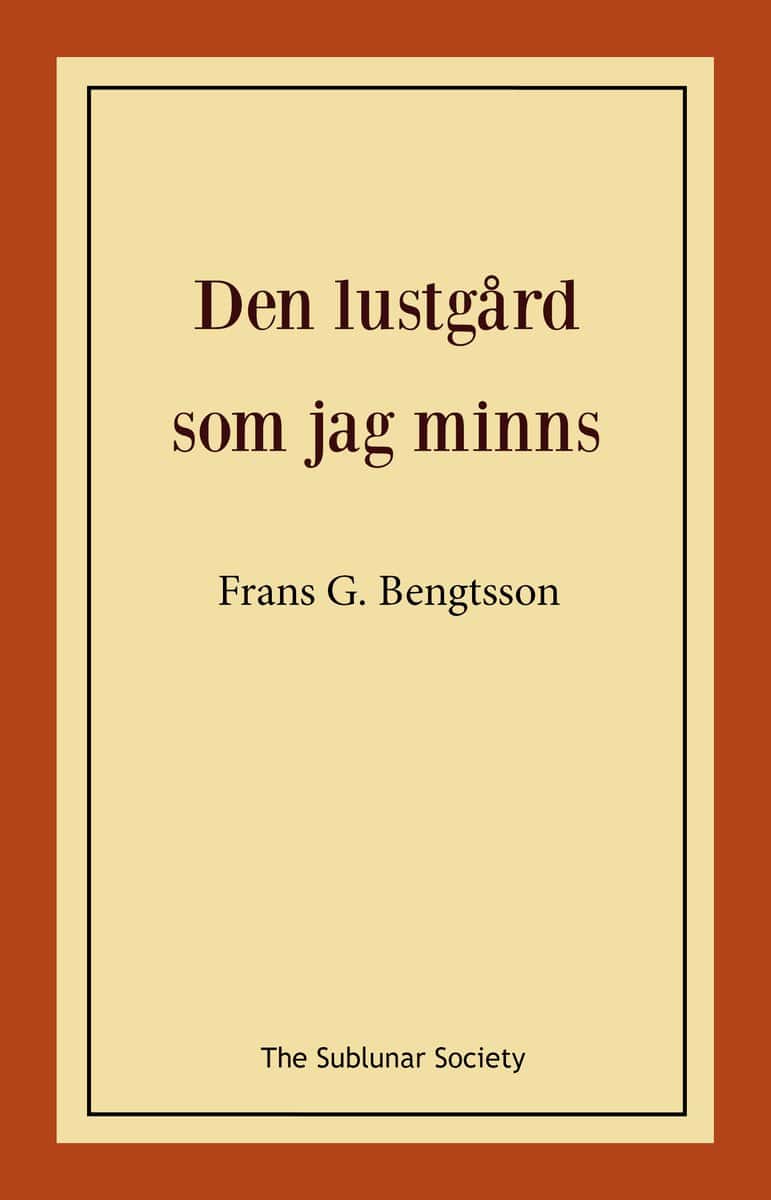 Bengtsson, Frans G. | Den lustgård som jag minns