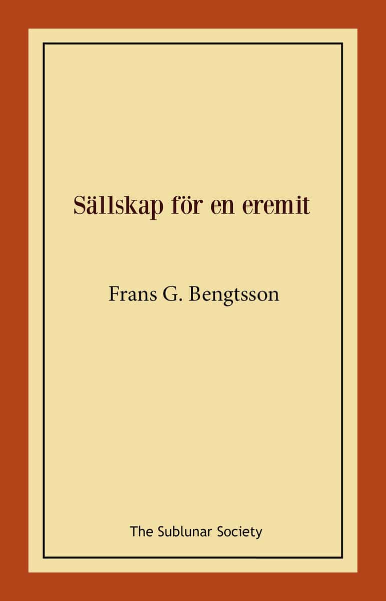 Bengtsson, Frans G. | Sällskap för en eremit