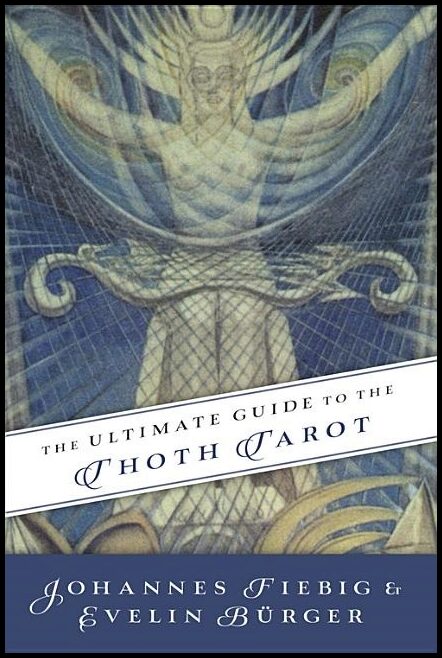 Johannes Fiebig, Evelin Burger | Ultimate guide to the thoth, tarot