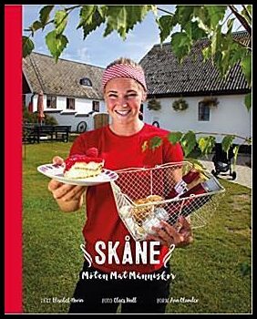 Norin, Elisabet | Hall, Claes | Olander, Ann | Skåne : Möten, mat, människor