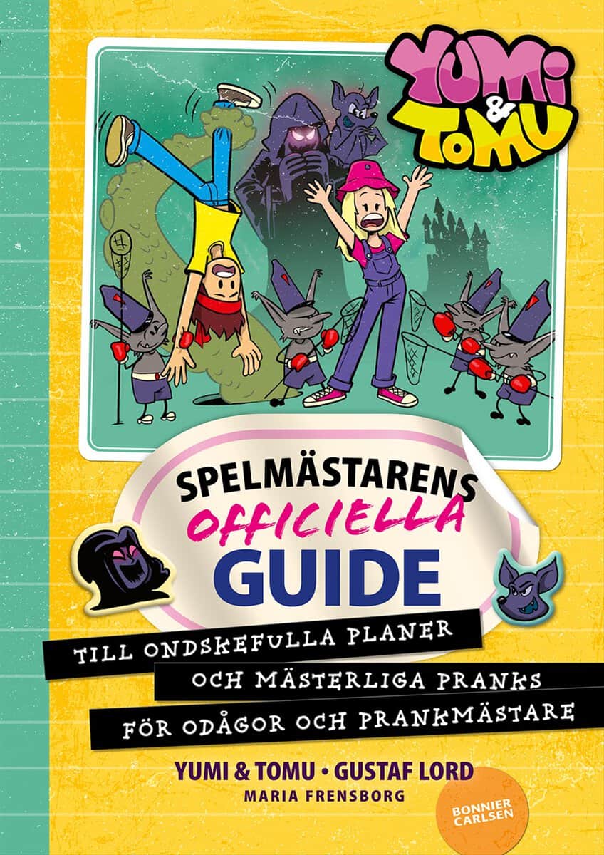 Frensborg, Maria | Tomu | Yumi | Spelmästarens officiella guide till ondskefulla planer och mästerliga pranks för odågor...
