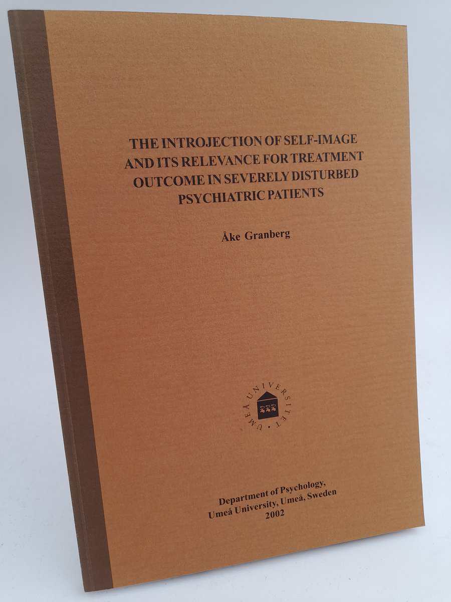 Granberg, Åke | The introjection of self-image and its relevance for treatment outcome in severely disturbed psychiatric...