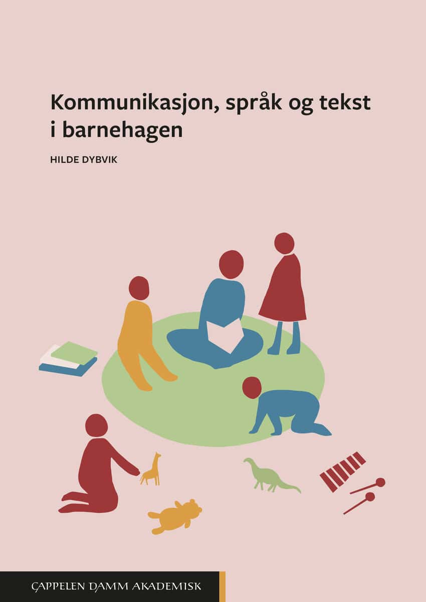 Dybvik, Hilde | Kommunikasjon, språk og tekst i barnehagen
