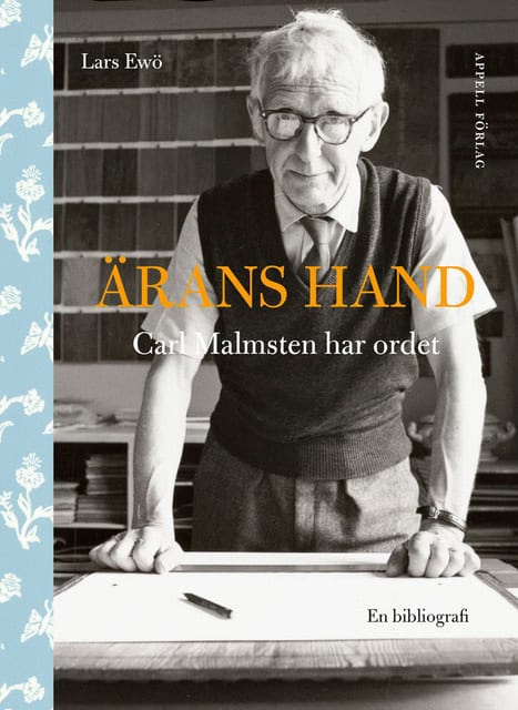 Ewö, Lars | Ärans hand : Carl Malmsten har ordet - en bibliografi