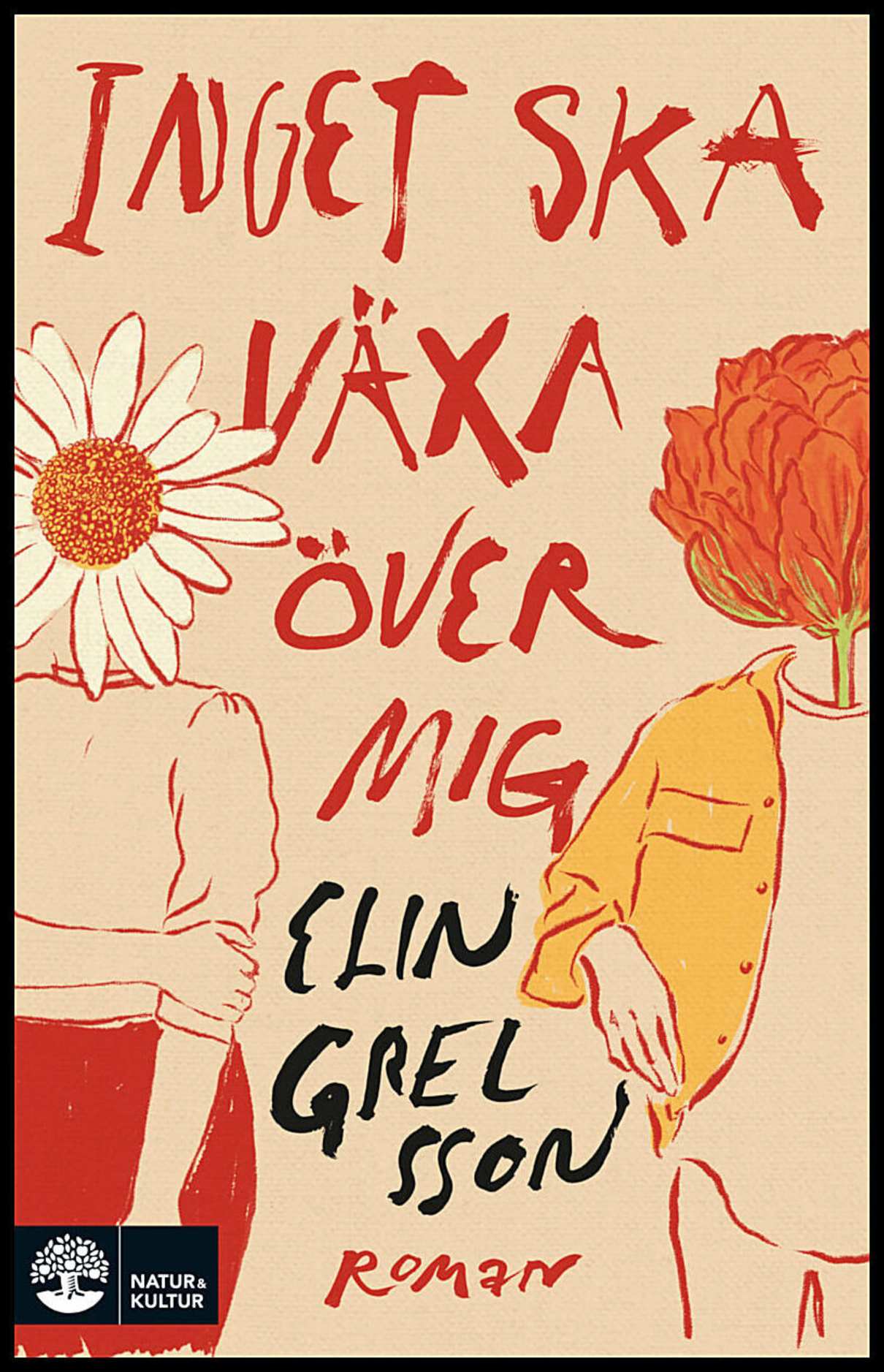 Grelsson, Elin | Inget ska växa över mig