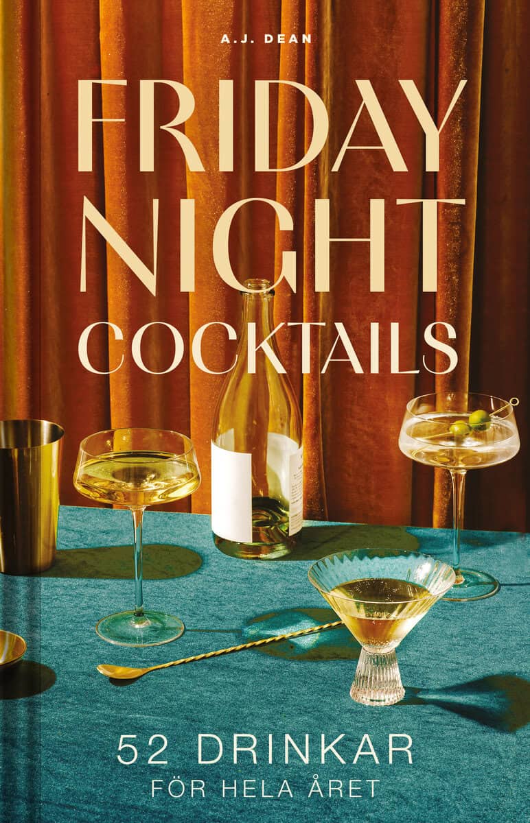Dean, AJ | Friday night cocktails : 52 drinkar för hela året
