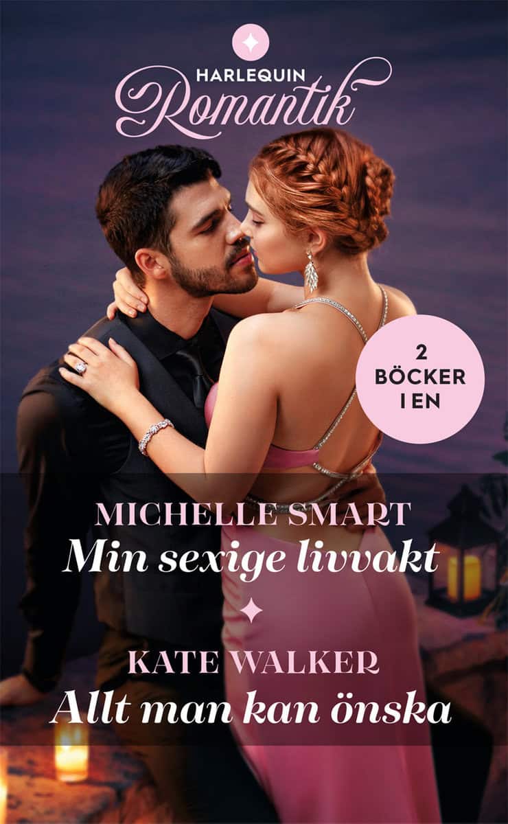Smart, Michelle | Walker, Kate | Min sexige livvakt | Allt man kan önska