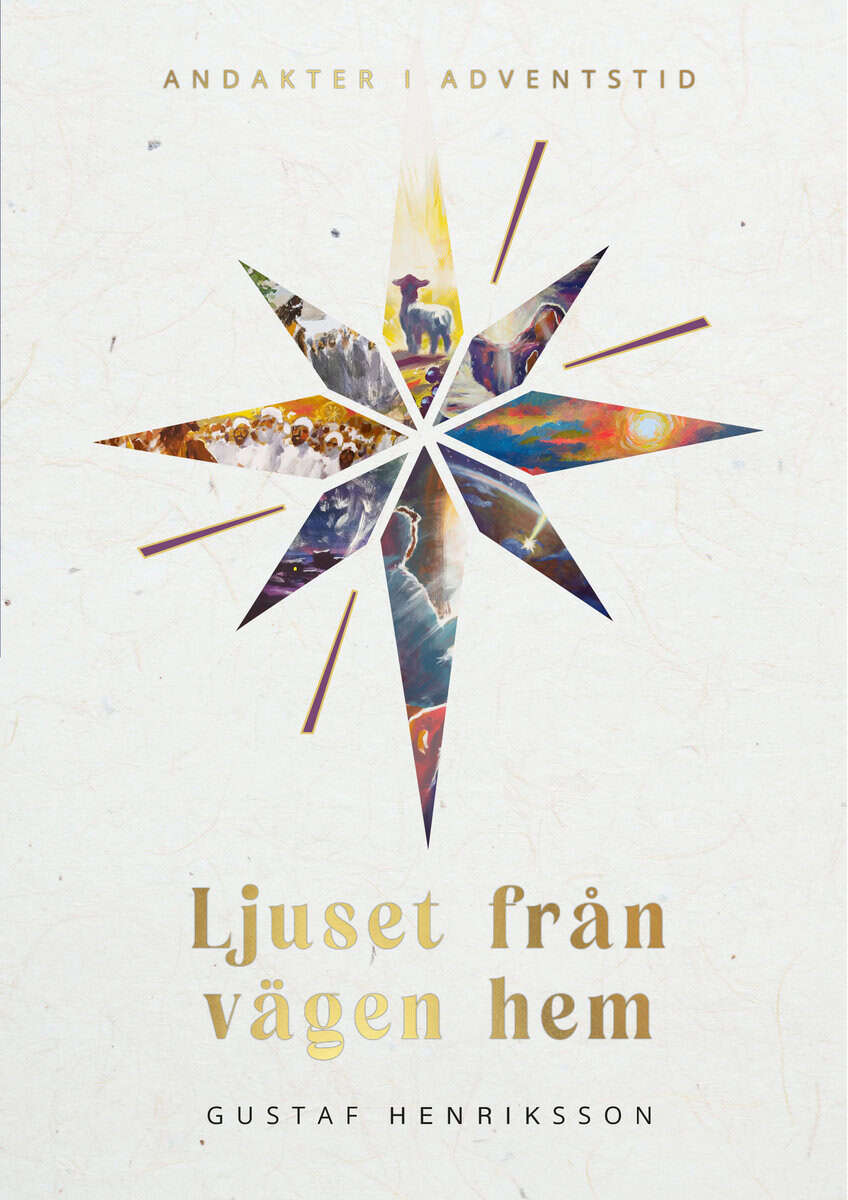 Henriksson, Gustaf | Ljuset från vägen hem : Andakter i adventstid