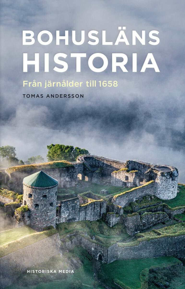 Andersson, Tomas | Bohusläns historia : Från järnålder till 1658