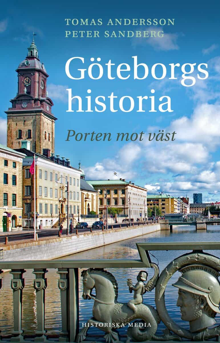 Andersson, Tomas | Sandberg, Peter | Göteborgs historia : Porten mot väst