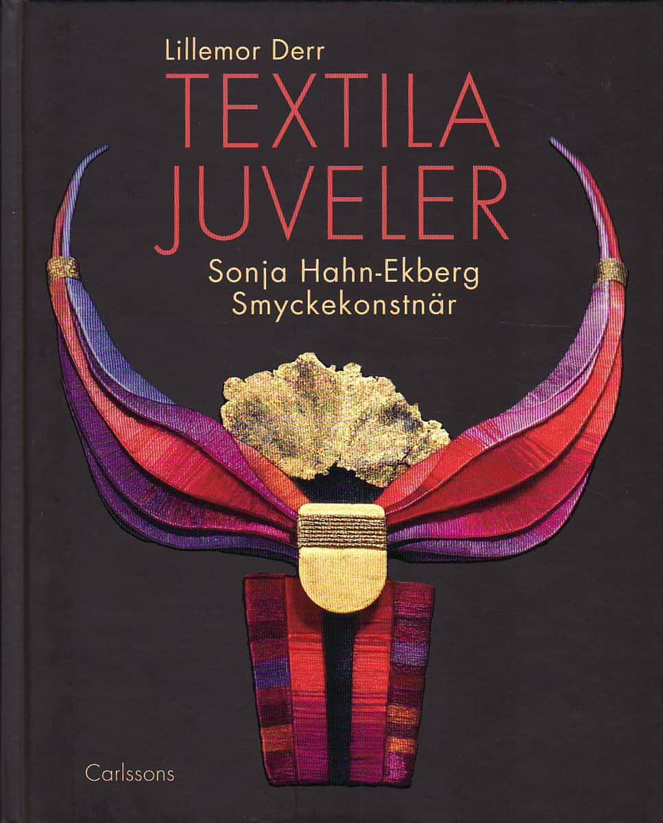 Derr, Lillemor | Textila juveler : Sonja Hahn-Ekberg - smyckekonstnär