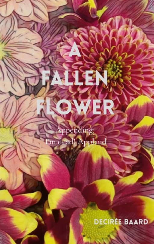 Baard, Decirée | A Fallen Flower : Appending| I'm Dead! Applaud