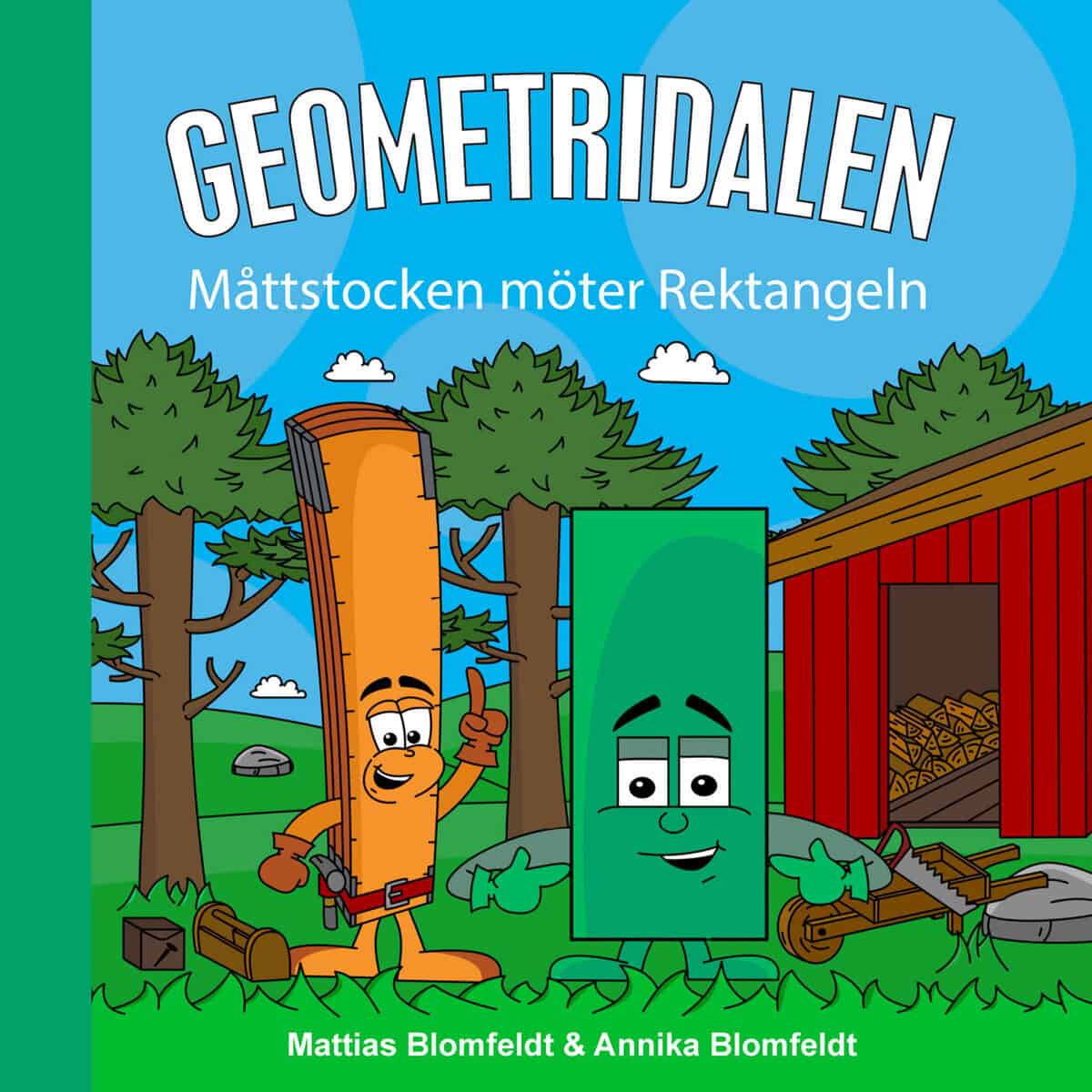 Blomfeldt, Mattias | Blomfeldt, Annika | Måttstocken möter Rektangeln : Geometridalen