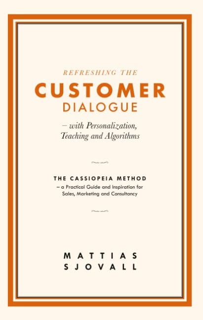 Sjovall, Mattias | Refreshing The Customer Dialogue : With Personalization, Teaching and Algor
