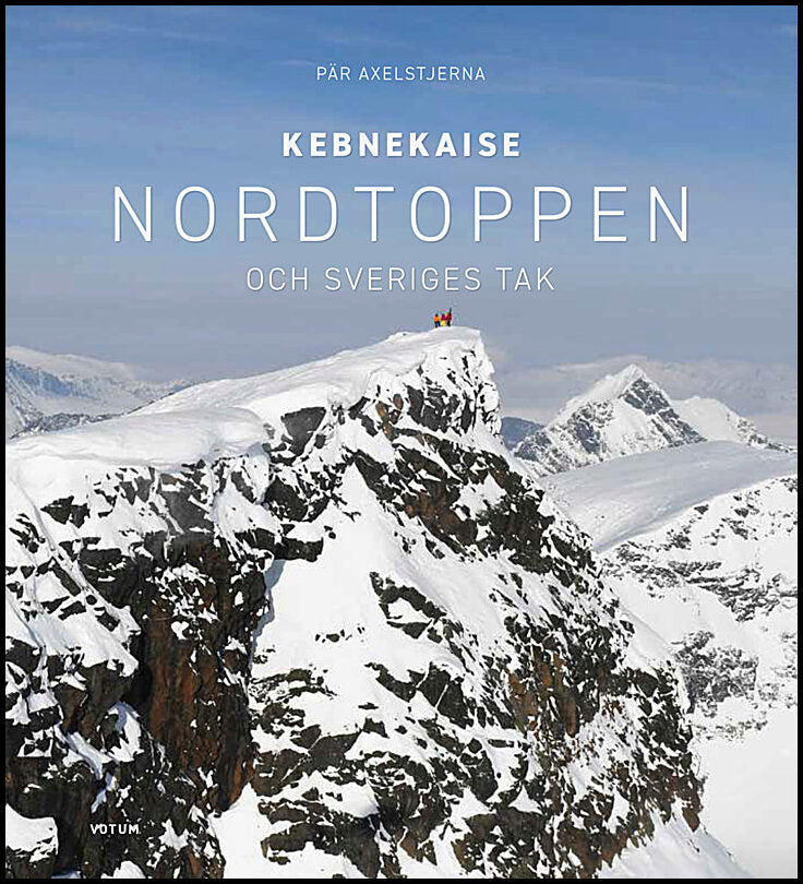 Axelstjerna, Pär | Kebnekaise : Nordtoppen och Sveriges tak
