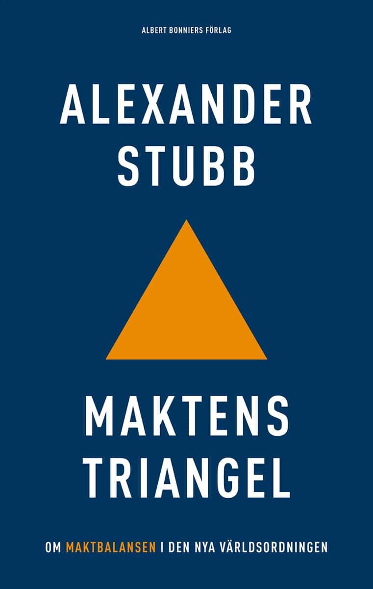 Stubb, Alexander | Maktens triangel : Om maktbalansen i den nya världsordningen