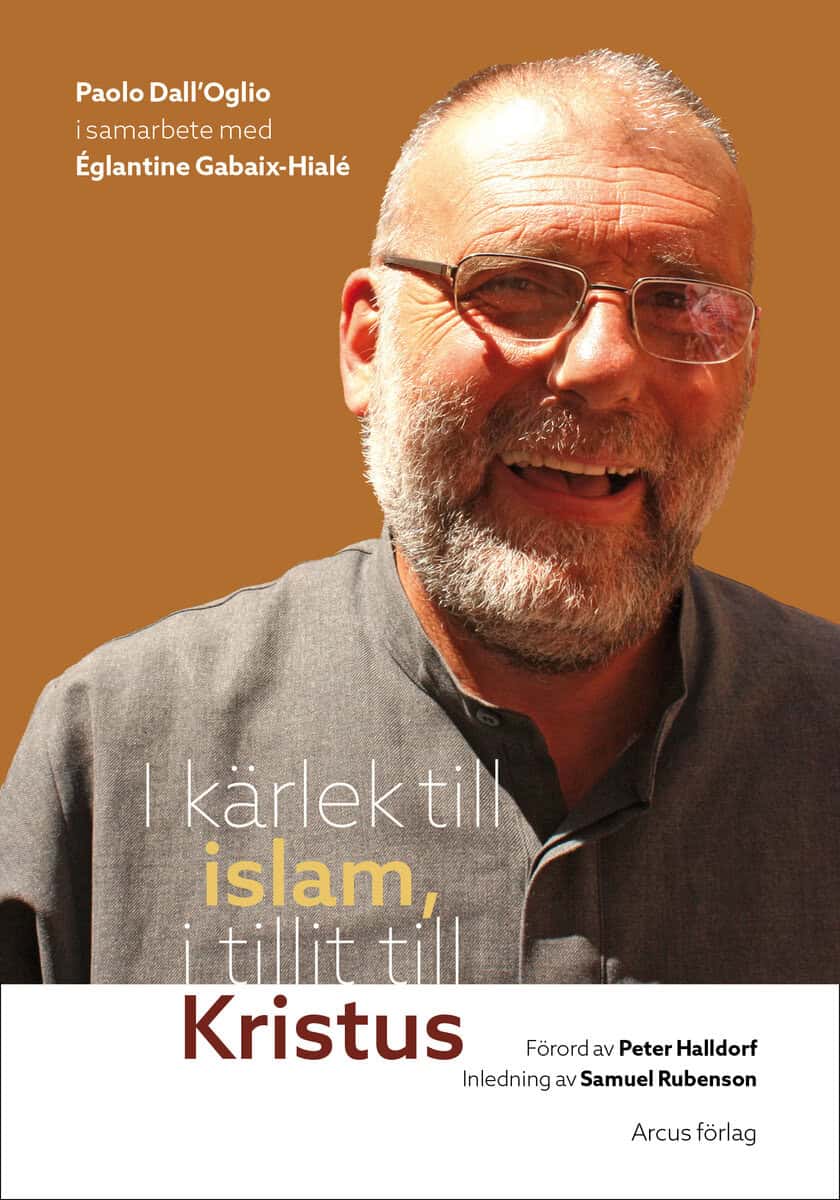 Dall'Oglio, Paolo | Gabaix-Hialé, Églantine | I kärlek till islam, i tillit till Kristus