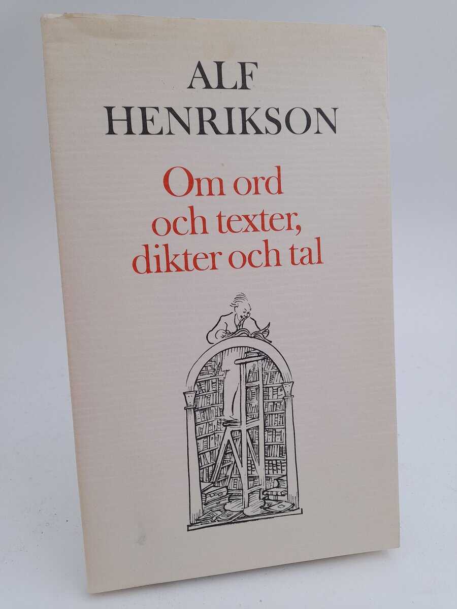 Henrikson, Alf | Om ord och texter, dikter och tal