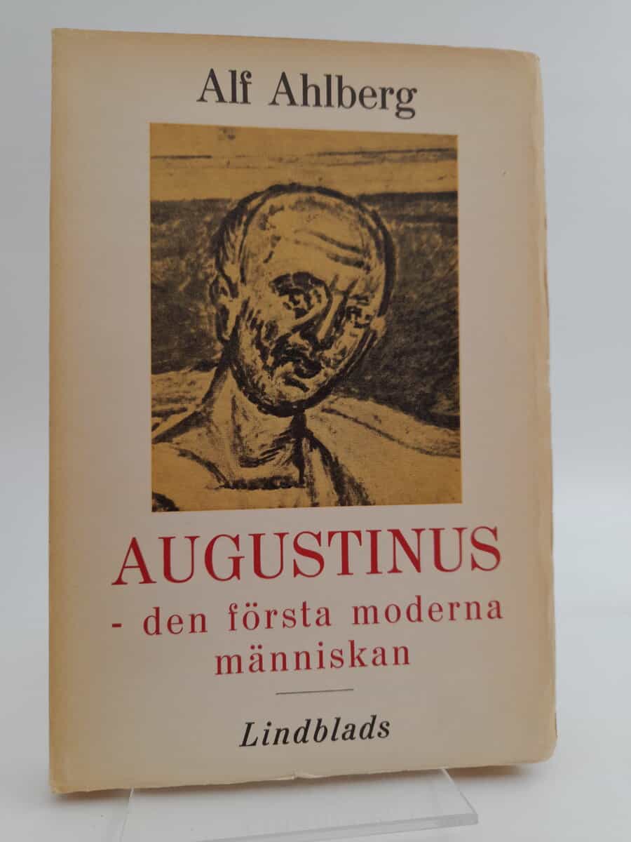 Ahlberg, Alf | Augustinus : en första moderna människan