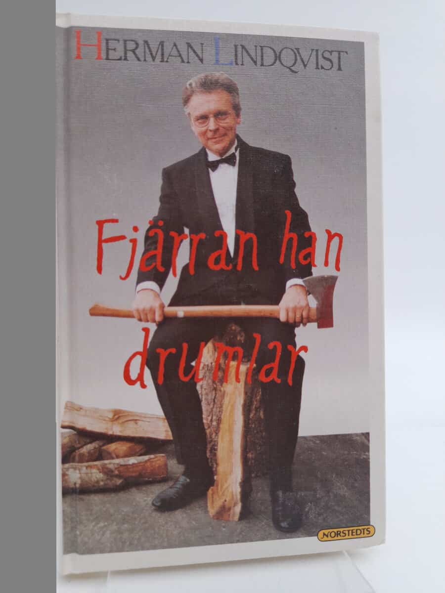 Lindqvist, Herman | Fjärran han drumlar : Så kan det gå när inte tagelskjortan är på : berättelser från förr och nu om k...