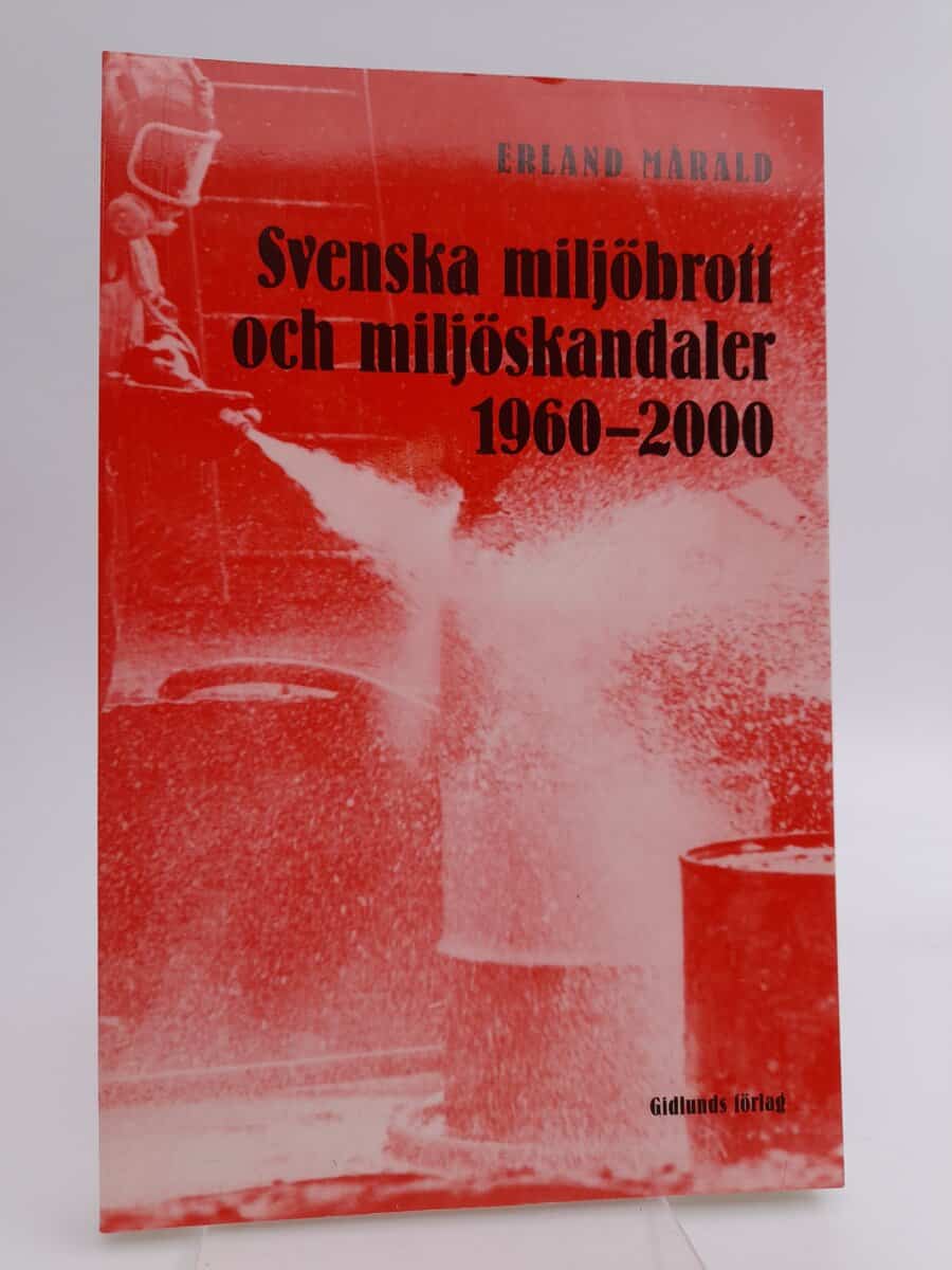 Mårald, Erland | Svenska miljöbrott och miljöskandaler 1960-2000