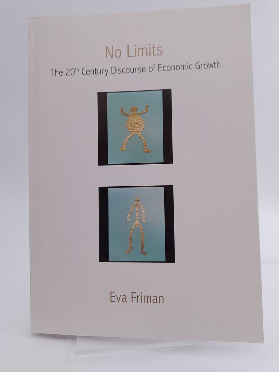 Friman, Eva | No limits : The 20th century discourse of economic growth