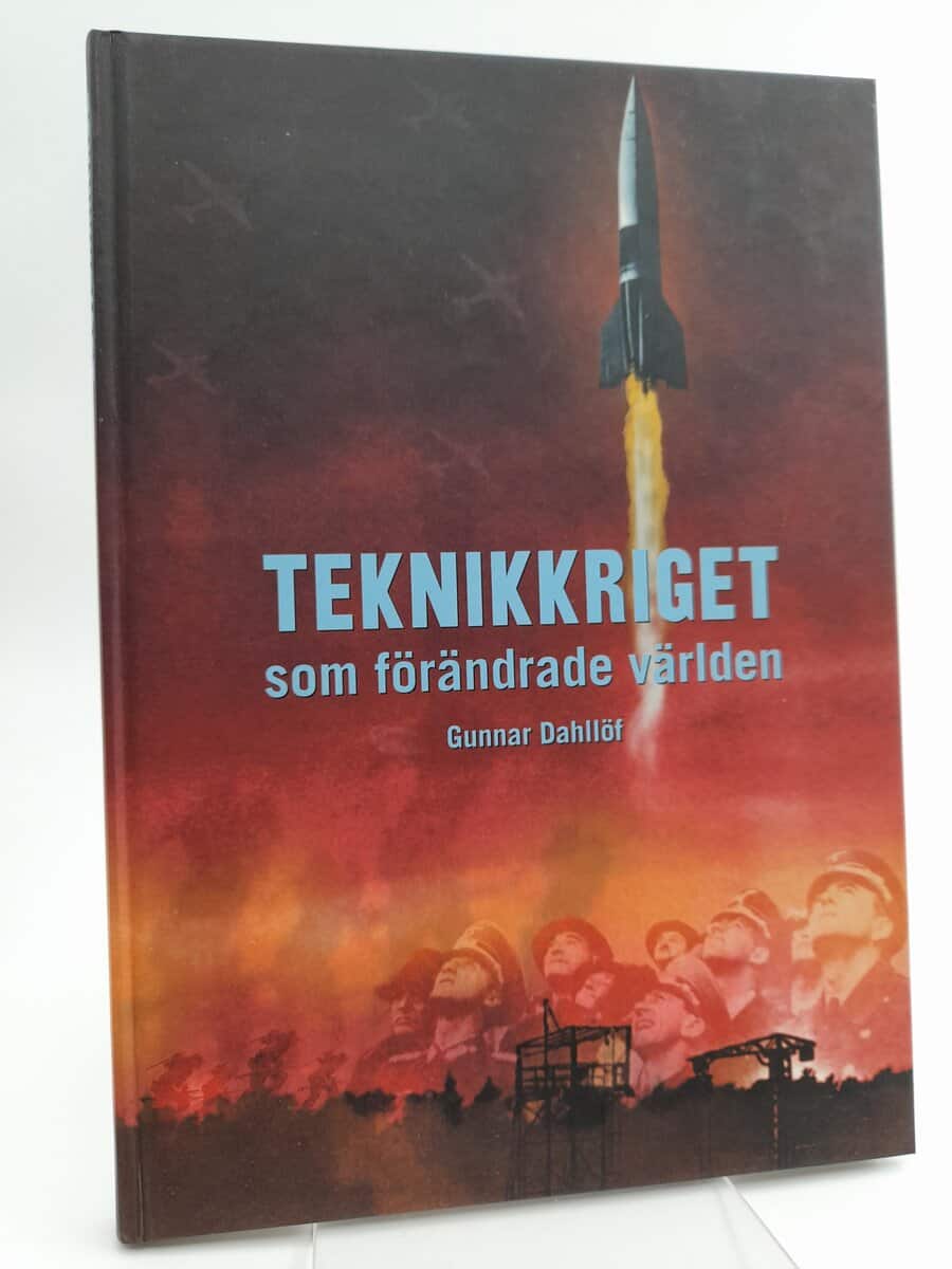 Dahllöf, Gunnar | Teknikkriget som förändrade världen : Den epokgörande utvecklingen under andra världskriget av radarn,...