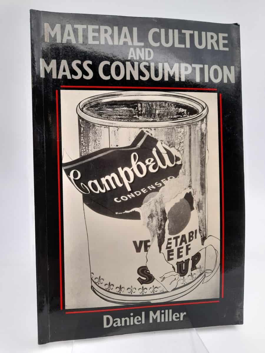 Miller, Daniel | Material culture and mass consumption