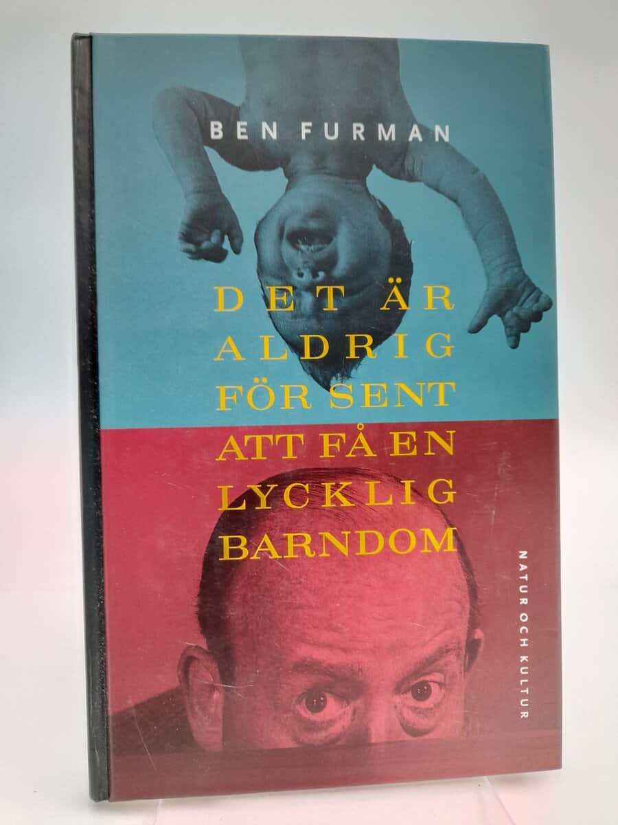 Furman, Ben | Det är aldrig för sent att få en lycklig barndom