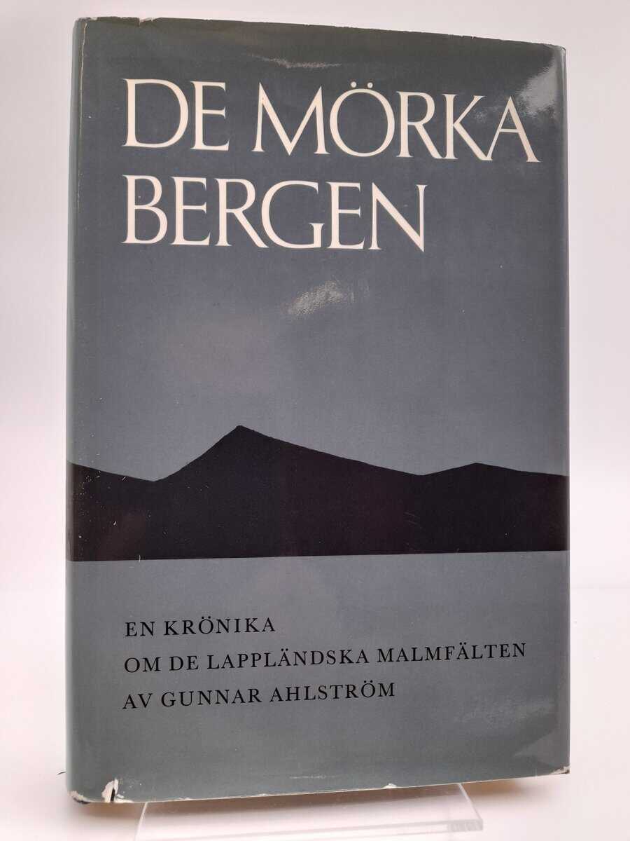 Ahlström, Gunnar | De mörka bergen : en krönika om de lappländska malmfälten