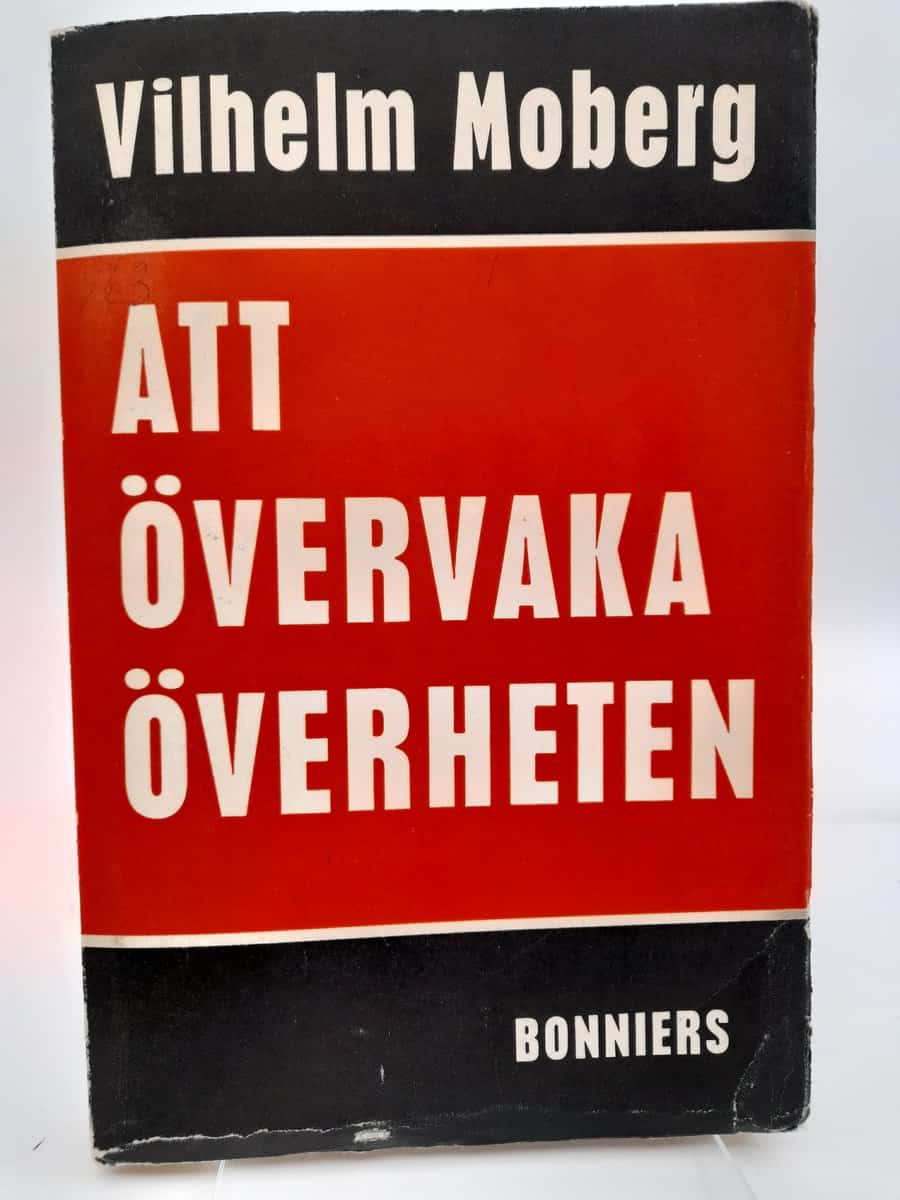 Moberg, Vilhelm | Att övervaka överheten