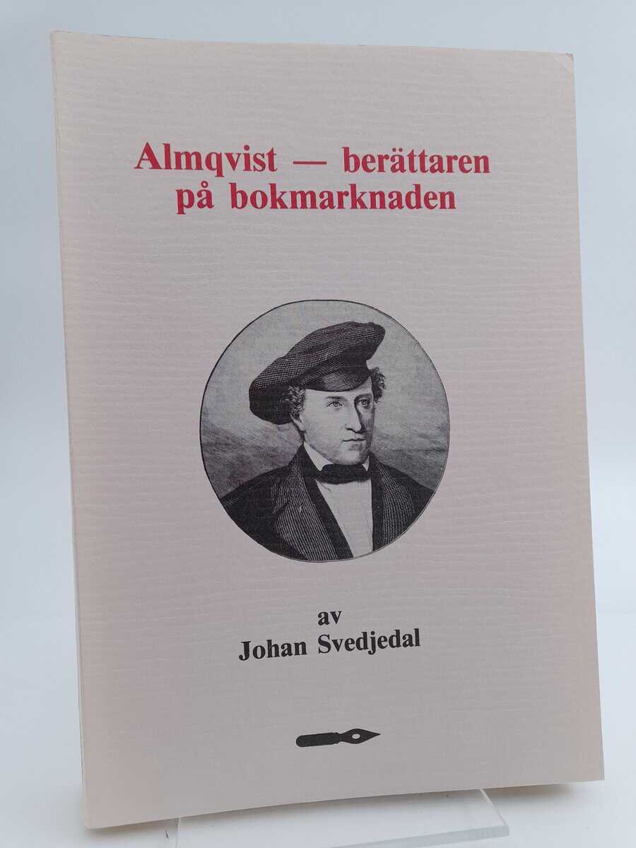 Svedjedal, Johan | Almqvist - berättaren på bokmarknaden : Berättartekniska och litteratursociologiska studier i C.J.L. ...