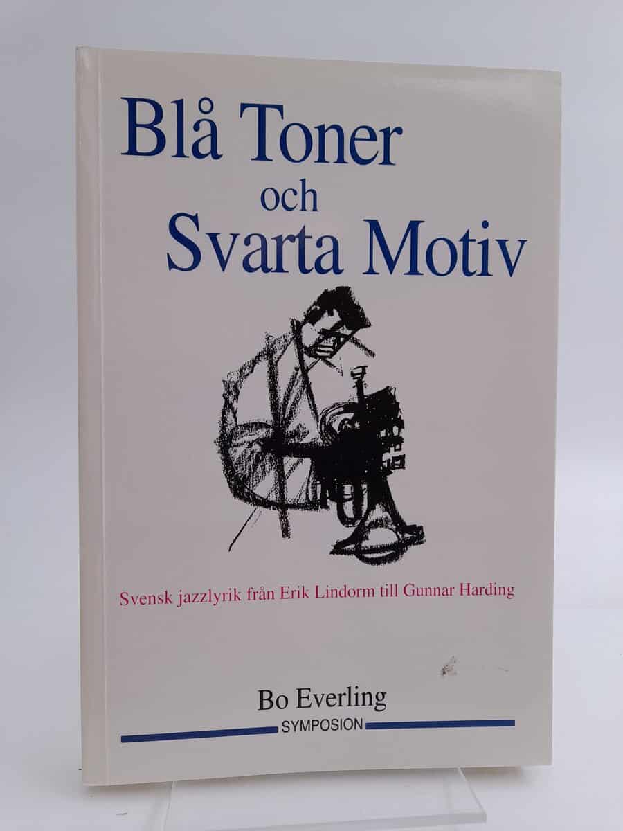 Everling, Bo | Blå toner och svarta motiv : Svensk jazzlyrik från Erik Lindorm till Gunnar Harding