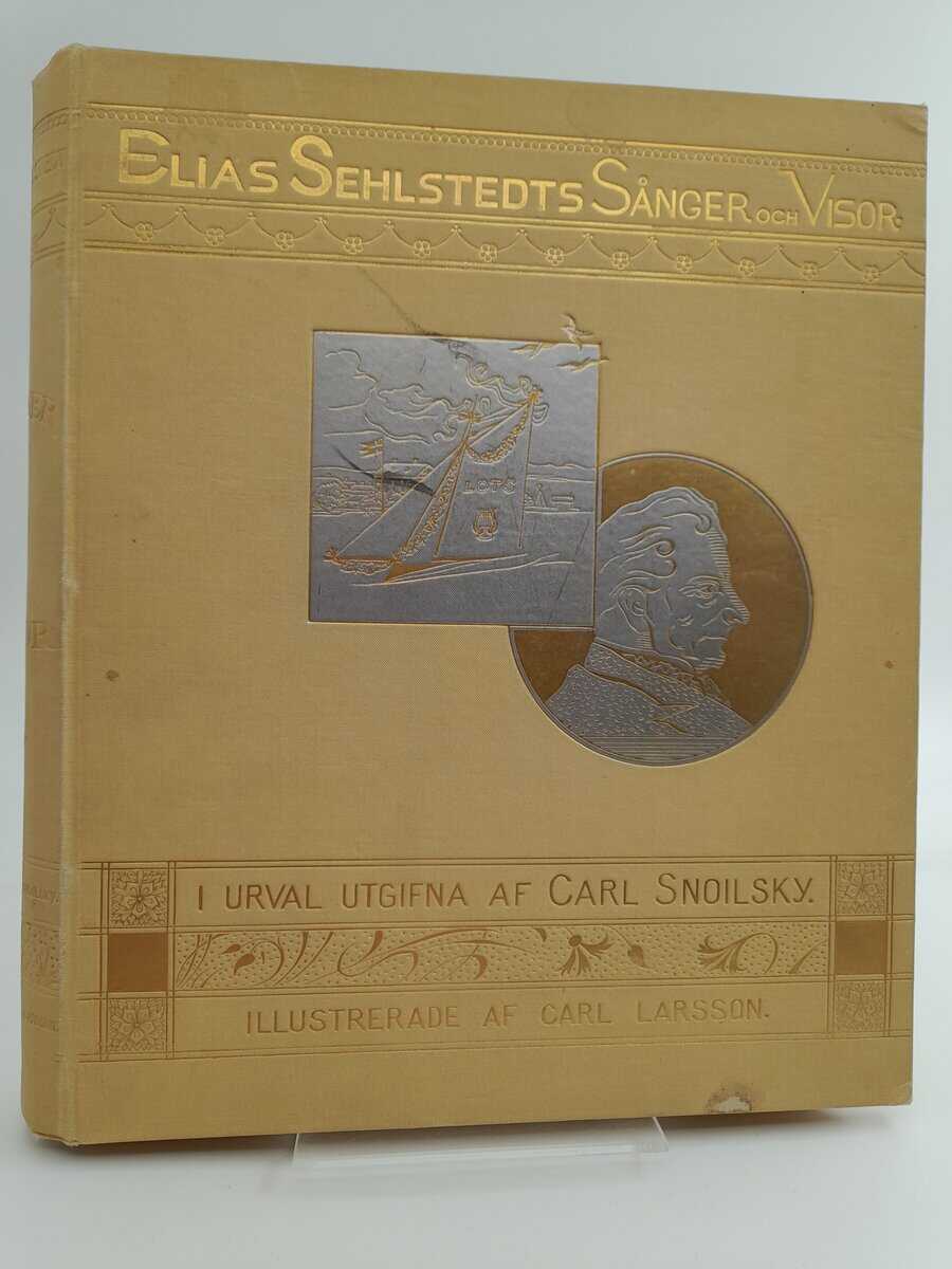 Sehlstedt, Elias | Sånger och visor : i urval utgifna af Carl Snoilsky | illustrerade af Carl Larsson.