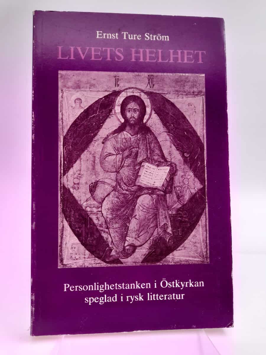 Ström, Ernst Ture | Livets helhet : Personlighetstanken i Östkyrkan speglad i rysk litteratur