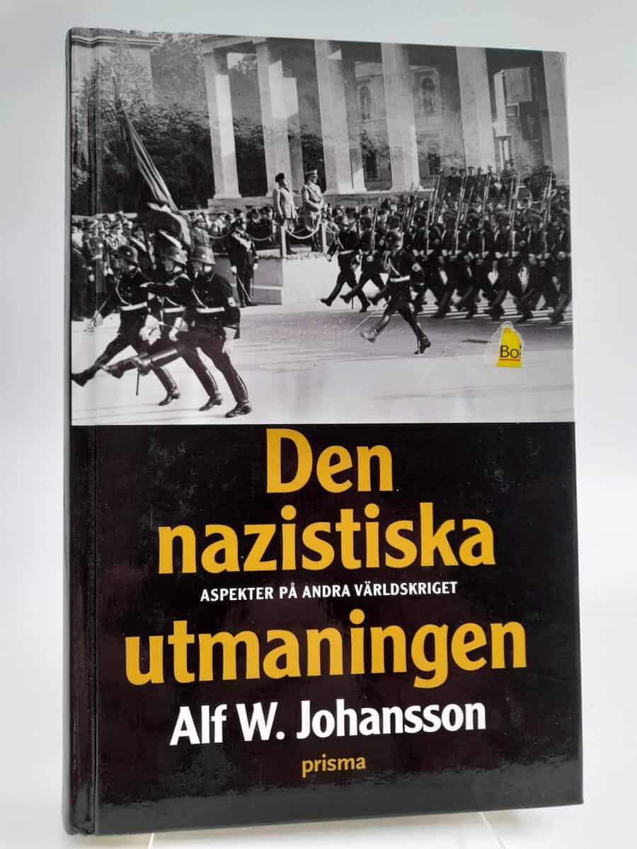 Johansson, Alf W. | Den nazistiska utmaningen : Aspekter på andra världskriget