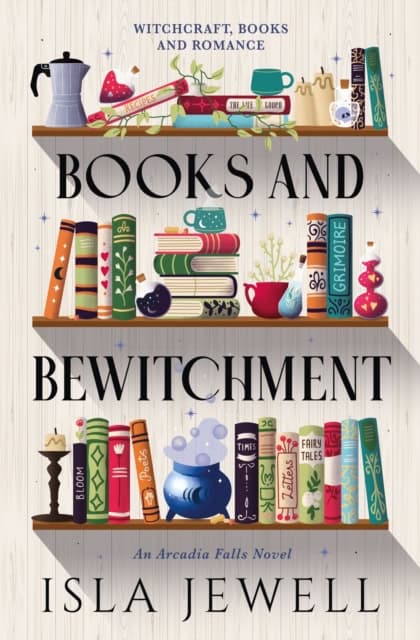 Jewell, Isla | Arcadia Falls : Books and Bewitchment