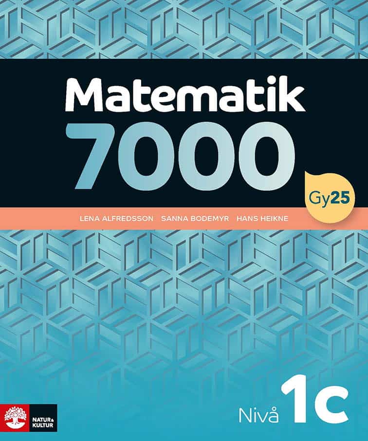 Alfredsson, Lena | Heikne, Hans | Bodemyr, Sanna | Matematik 7000 nivå 1c