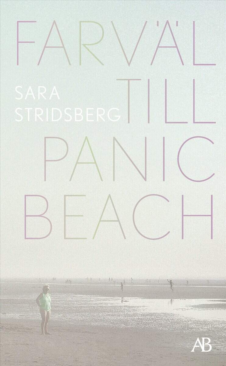 Stridsberg, Sara | Farväl till Panic Beach