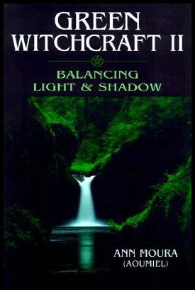 Moura, Ann | Green witchcraft:balancing light and shadow