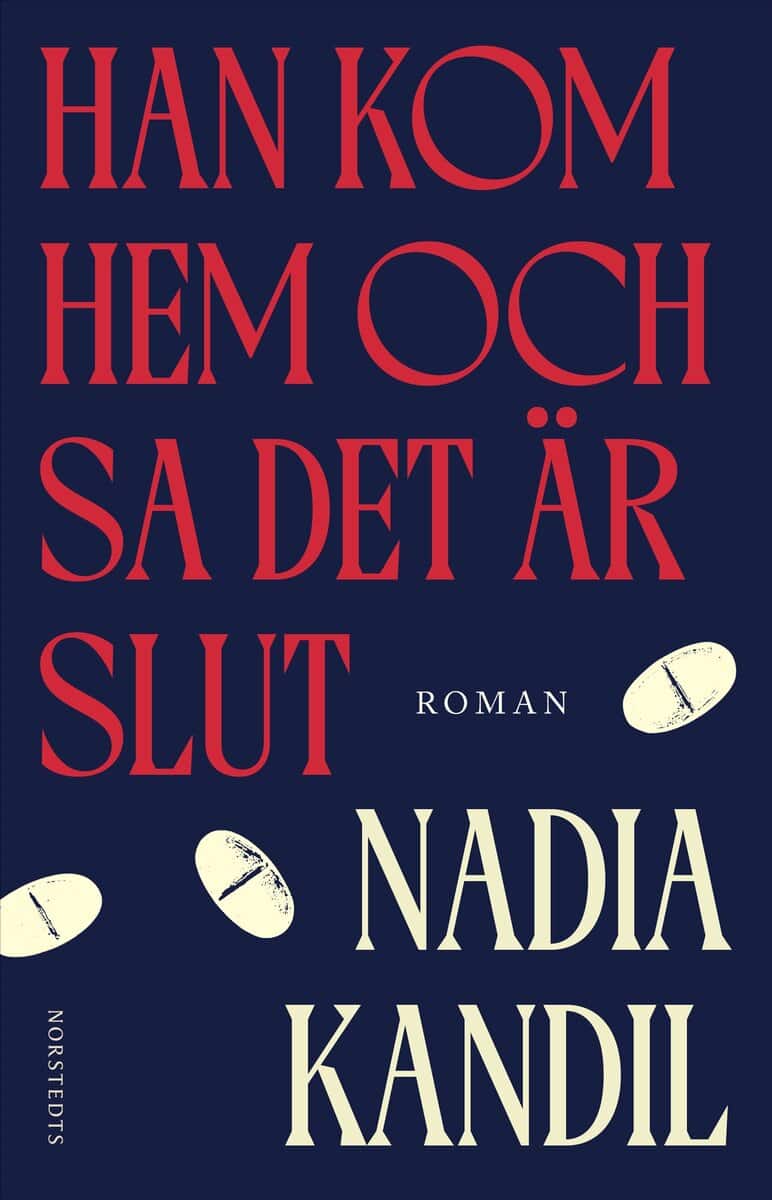 Kandil, Nadia | han kom hem och sa det är slut