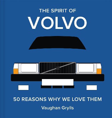 Grylls, Vaughan | The Spirit of Volvo : Volume 4