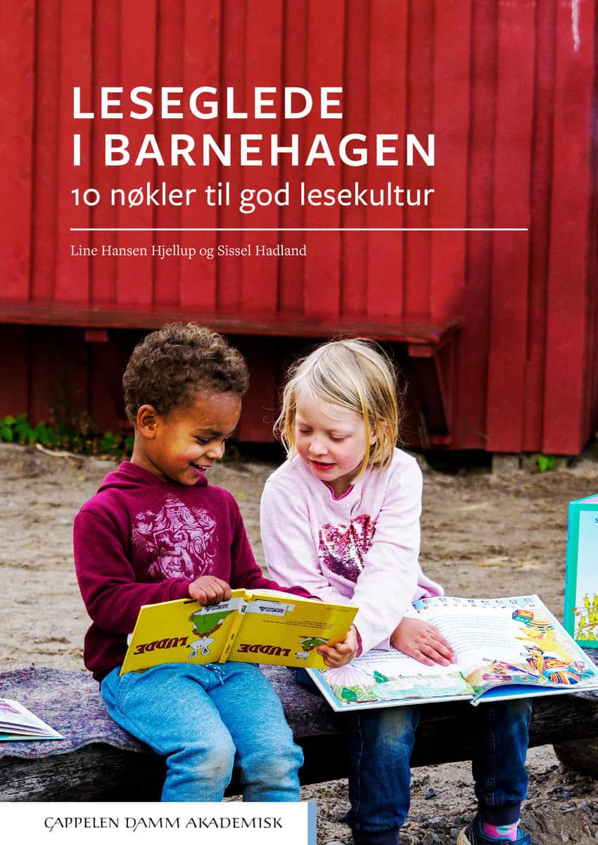 Hansen Hjellup, Line | Hadland, Sissel | Leseglede i barnehagen : 10 nøkler til god lesekultur